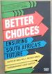 Better Choices: Ensuring South Africa's Future