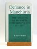 Defiance in Manchuria: Making of Japanese Foreign Policy, 1931-32