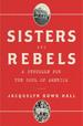 Sisters and Rebels: a Struggle for the Soul of America