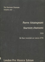 Pierre Attaingnant: Fourteen Chansons for Four Recorders Or Voices (Attb)