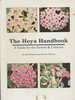 The Hoya Handbook: a Guide for the Grower & Collector