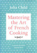 Mastering the Art of French Cooking