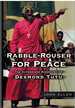 Rabble-Rouser for Peace the Authorized Biography of Desmond Tutu