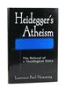 Heidegger's Atheism: the Refusal of a Theological Voice