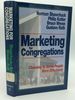 Marketing for Congregations: Choosing to Serve People More Effectively