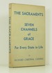 The Sacraments: Seven Channels of Grace for Every State in Life