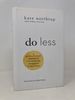 Do Less: a Revolutionary Approach to Time and Energy Management for Ambitious Women