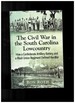 The Civil War in the South Carolina Lowcountry. How a Confederate Artillery Battery and a Black Union Regiment Defined the War