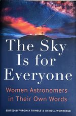 The Sky is for Everyone: Women Astronomers in Their Own Words
