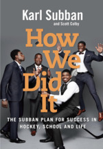 How We Did It: the Subban Plan for Success in Hockey, School and Life