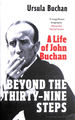 Beyond the Thirty-Nine Steps: a Life of John Buchan