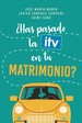 Has Pasado La Itv En Tu Matrimonio?