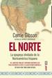 El Norte / La Epopeya Olvidada De La Norteamerica Hispana