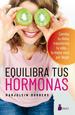 Equilibra Tus Hormonas /Cambia Tu Dieta, Transforma Tu Vida....Lo Mejor Esta Por Llegar