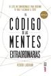 Codigo De Las Mentes Extraordinarias, El/10 Leyes No Convencionales Para Redefinir Tu Vida Y Alcanza