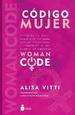 Cdigo Mujer / Womancode: Optimiza Tu Ciclo, Aumenta Tu Fertilidad, Potencia Tu Deseo Sexual Y Convi