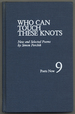 Who Can Touch These Knots: New and Selected Poems [Inscribed to David Ignatow]