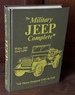 The Military Jeep Complete: Willys Mb / Ford Gpw, All Three Original Tm's in Full: Tm 9-803, 9-1803a, 9-1803b