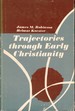 Trajectories Through Early Christianity