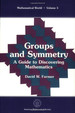 Groups and Symmetry: a Guide to Discovering Mathematics (Mathematical World, Volume 5)