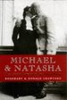 Michael and Natasha: the Life and Love of the Last Tsar of Russia