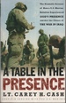 A Table in the Presence: the Dramatic Account of How a U.S. Marine Battalion Experienced God's Presence Amidst the Chaos of the War in Iraq