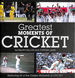 Greatest Moments of Cricket