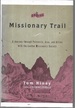 On the Missionary Trail: a Journey Through Polynesia, Asia, and Africa With the London Missionary Society