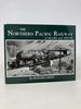 The Northern Pacific Railway of McGee and Nixon: Classic Photographs of Equipment and Environment During the 1930-1955 Period