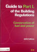 Guide to Part L of the Building Regulations: Conservation of Fuel and Power