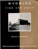 Wyoming: Time and Again: Rephotographing the Scenes of J. E. Stimson