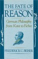 The Fate of Reason: German Philosophy From Kant to Fichte