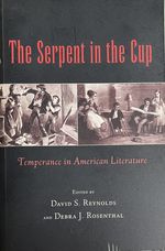 The Serpent in the Cup: Temperance in American Literature