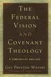 The Federal Vision and Covenant Theology: a Comparative Analysis