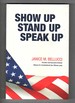 Show Up, Stand Up, Speak Up