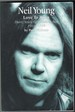 Neil Young: Love to Burn: Thirty Years of Speaking Out, 1966-1996