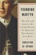 Founding Martyr: the Life and Death of Dr. Joseph Warren, the American Revolution's Lost Hero