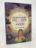 The Man Who Fell in Love With the Moon: a Novel