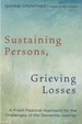 Sustaining Persons, Grieving Losses: a Fresh Pastoral Approach for the Challenges of the Dementia Journey