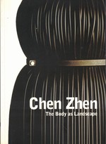 Chen Zhen: the Body as Landscape