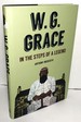 W. G Grace: In the Steps of a Legend