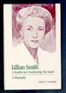 Lillian Smith a Southerner Confronting the South: a Biography