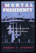 The Mortal Presidency: Illness and Anguish in the White House