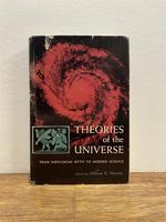 Theories of the Universe: From Babylonian Myth to Modern Science