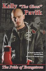 Kelly "The Ghost" Pavlik: The Pride of Youngstown