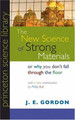 The New Science of Strong Materials: Or Why You Don't Fall Through the Floor (Princeton Science Library)