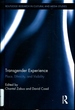 Transgender Experience: Place, Ethnicity, and Visibility (Routledge Research in Cultural and Media Studies)