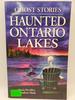 Ghost Stories: Haunted Ontario Lakes