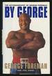 By George: the Autobiography of George Foreman