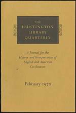 The Huntington Library Quarterly: a Journal for the History of Interpretation of English and American Civilization-February 1970 (Volume XXXIII, Number 2)